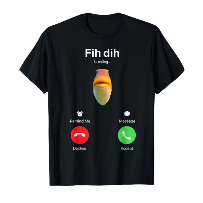 Fih Dih Is Calling Meme T-Shirt