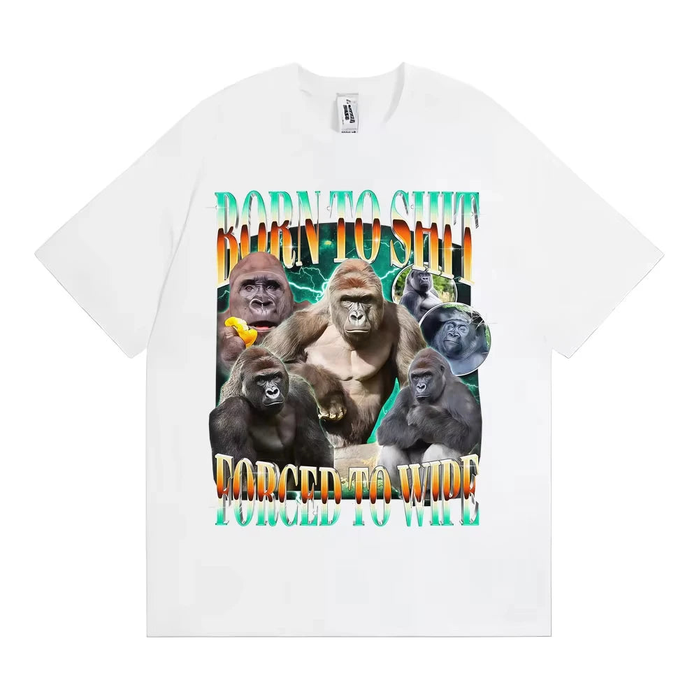 2026NEW Funny Gorilla Meme T Shirts Born To Shit Forced To Wipe Y2K Aesthetic T-shirt Men Women Summer Tops High Quality Cotton