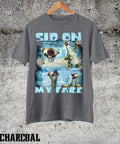Sid On My Face Ice Age Meme T-Shirt